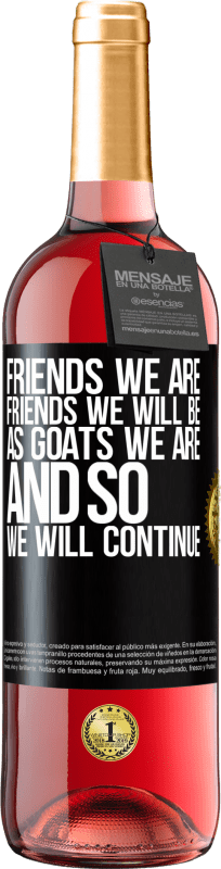 29,95 € | Розовое вино Издание ROSÉ Друзья мы, друзья мы будем, как козлы мы и так будем продолжать Черная метка. Настраиваемая этикетка Молодое вино Урожай 2023 Tempranillo