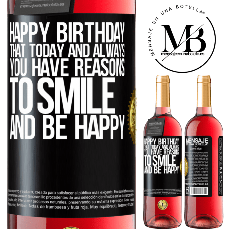 29,95 € Free Shipping | Rosé Wine ROSÉ Edition Happy Birthday. That today and always you have reasons to smile and be happy Black Label. Customizable label Young wine Harvest 2021 Tempranillo