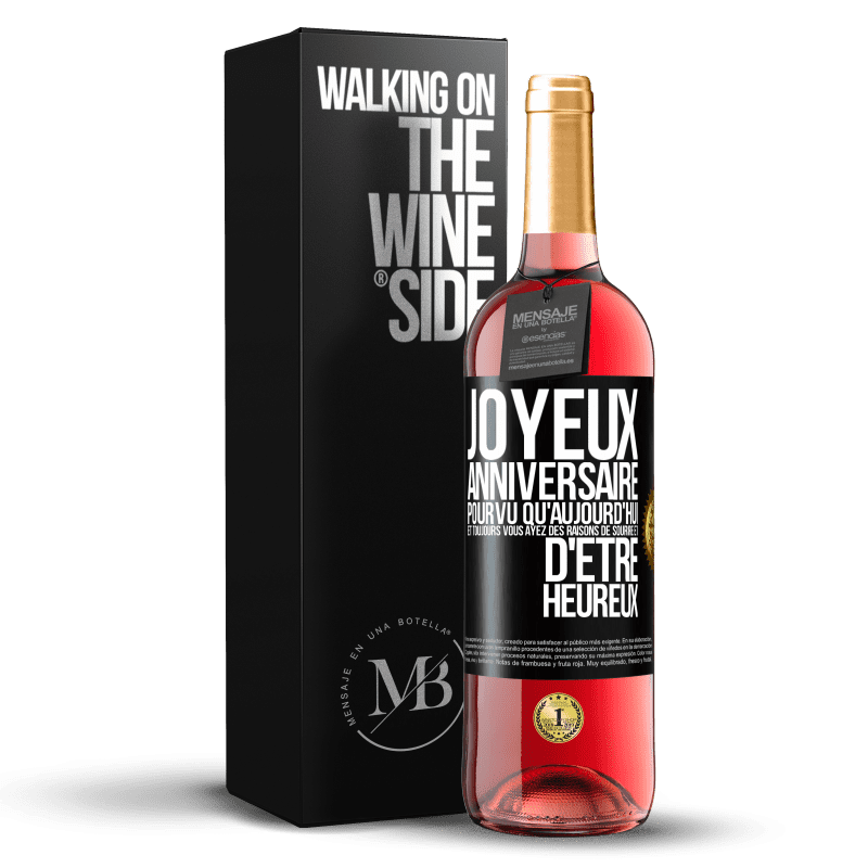 29,95 € Envoi gratuit | Vin rosé Édition ROSÉ Joyeux anniversaire. Pourvu qu'aujourd'hui et toujours vous ayez des raisons de sourire et d'être heureux Étiquette Noire. Étiquette personnalisable Vin jeune Récolte 2025 Tempranillo