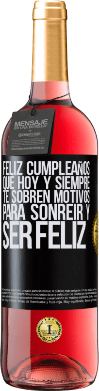 29,95 € | Vino Rosado Edición ROSÉ Feliz cumpleaños. Que hoy y siempre te sobren motivos para sonreír y ser feliz Etiqueta Negra. Etiqueta personalizable Vino joven Cosecha 2024 Tempranillo