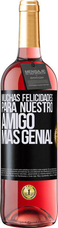 29,95 € | Vino Rosado Edición ROSÉ Muchas felicidades para nuestro amigo mas genial Etiqueta Negra. Etiqueta personalizable Vino joven Cosecha 2023 Tempranillo