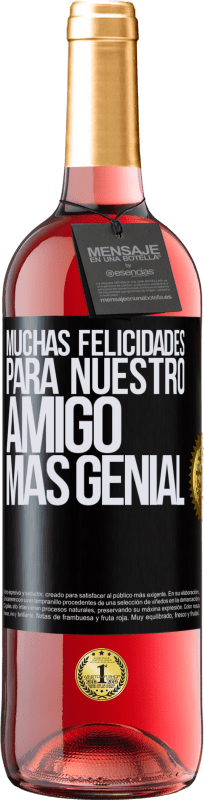 29,95 € | Vino Rosado Edición ROSÉ Muchas felicidades para nuestro amigo mas genial Etiqueta Negra. Etiqueta personalizable Vino joven Cosecha 2024 Tempranillo