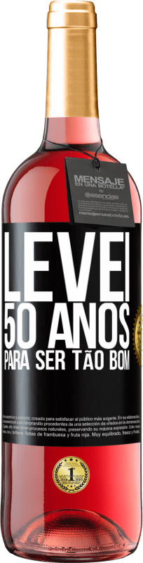 29,95 € | Vinho rosé Edição ROSÉ Levei 50 anos para ser tão bom Etiqueta Preta. Etiqueta personalizável Vinho jovem Colheita 2023 Tempranillo
