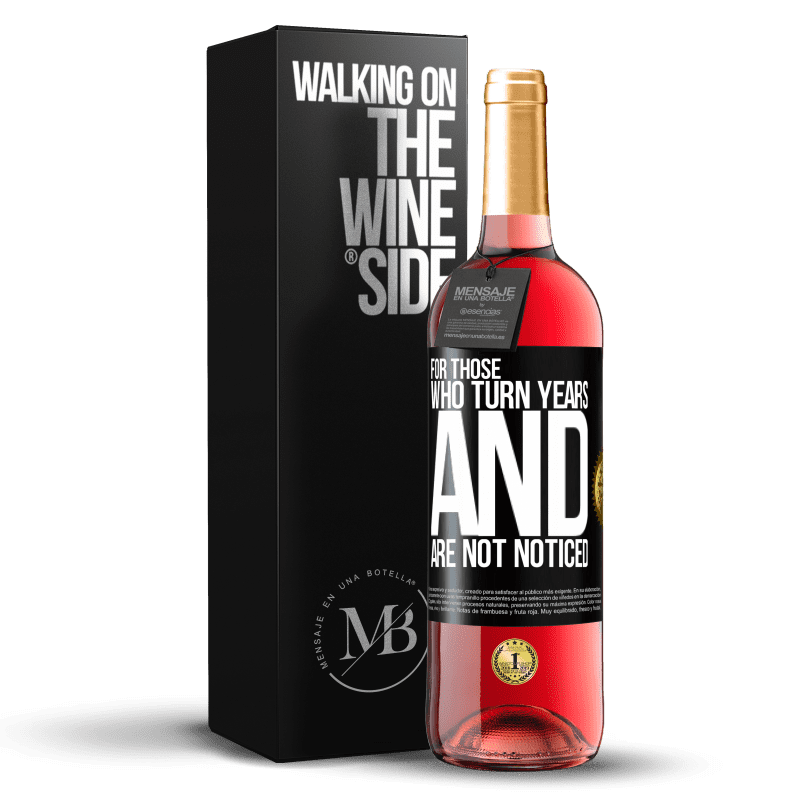 29,95 € Free Shipping | Rosé Wine ROSÉ Edition For those who turn years and are not noticed Black Label. Customizable label Young wine Harvest 2023 Tempranillo