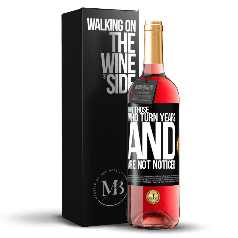 29,95 € Бесплатная доставка | Розовое вино Издание ROSÉ Для тех, кому исполнились годы и не заметили Черная метка. Настраиваемая этикетка Молодое вино Урожай 2025 Tempranillo