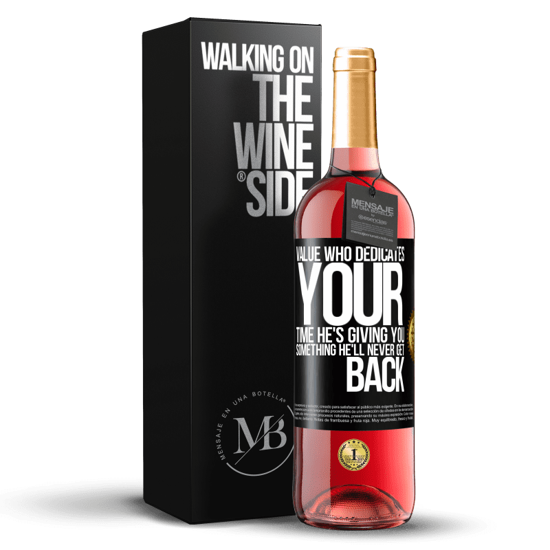 29,95 € Free Shipping | Rosé Wine ROSÉ Edition Value who dedicates your time. He's giving you something he'll never get back Black Label. Customizable label Young wine Harvest 2023 Tempranillo