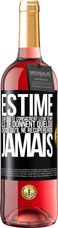 29,95 € Envoi gratuit | Vin rosé Édition ROSÉ Estime ceux qui te consacrent leur temps. Ils te donnent quelque chose qu'il ne récupererons jamais Étiquette Noire. Étiquette personnalisable Vin jeune Récolte 2025 Tempranillo