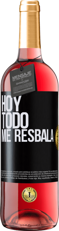 29,95 € | Vino Rosado Edición ROSÉ Hoy todo me resbala Etiqueta Negra. Etiqueta personalizable Vino joven Cosecha 2023 Tempranillo