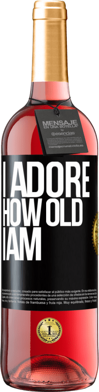 29,95 € | Rosé Wine ROSÉ Edition I adore how old I am Black Label. Customizable label Young wine Harvest 2023 Tempranillo