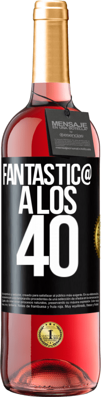 29,95 € | Vino Rosado Edición ROSÉ Fantástic@ a los 40 Etiqueta Negra. Etiqueta personalizable Vino joven Cosecha 2024 Tempranillo