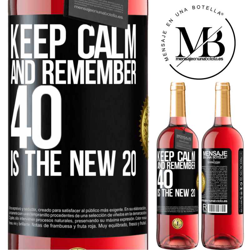 29,95 € Free Shipping | Rosé Wine ROSÉ Edition Keep calm and remember, 40 is the new 20 Black Label. Customizable label Young wine Harvest 2021 Tempranillo