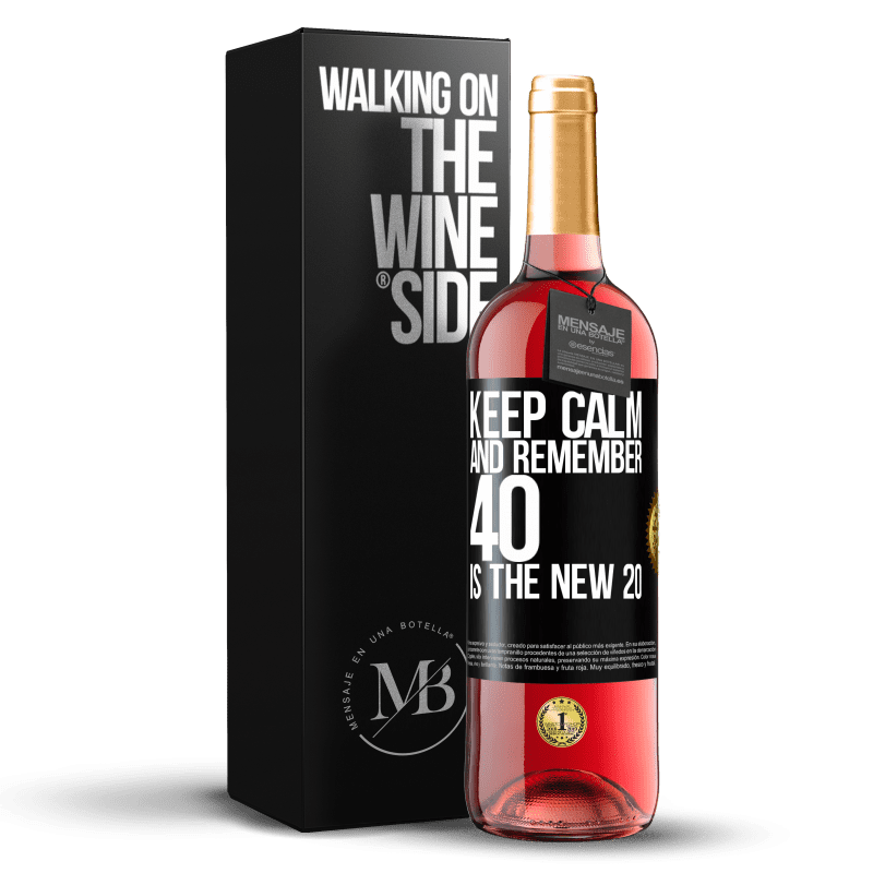 29,95 € Free Shipping | Rosé Wine ROSÉ Edition Keep calm and remember, 40 is the new 20 Black Label. Customizable label Young wine Harvest 2024 Tempranillo