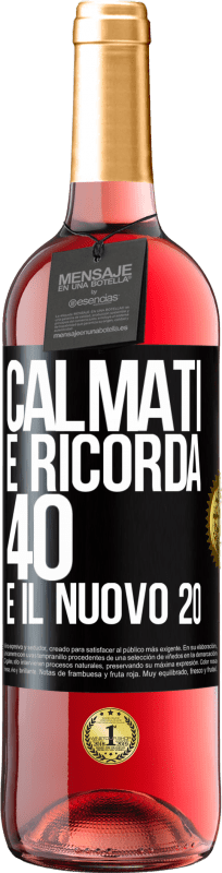 29,95 € | Vino rosato Edizione ROSÉ Calmati e ricorda, 40 è il nuovo 20 Etichetta Nera. Etichetta personalizzabile Vino giovane Raccogliere 2023 Tempranillo