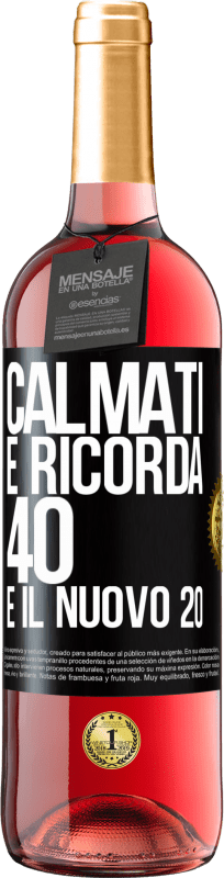 29,95 € Spedizione Gratuita | Vino rosato Edizione ROSÉ Calmati e ricorda, 40 è il nuovo 20 Etichetta Nera. Etichetta personalizzabile Vino giovane Raccogliere 2025 Tempranillo
