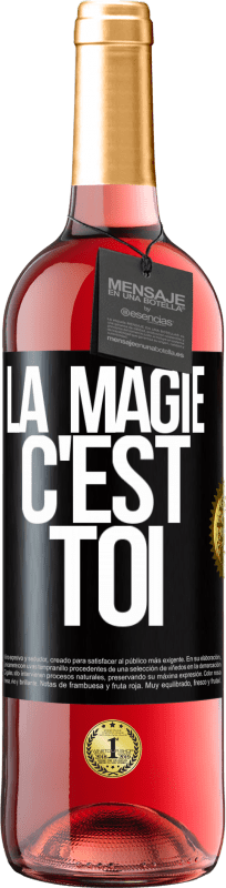 29,95 € | Vin rosé Édition ROSÉ La magie c'est toi Étiquette Noire. Étiquette personnalisable Vin jeune Récolte 2023 Tempranillo