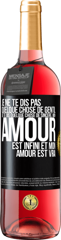 29,95 € Envoi gratuit | Vin rosé Édition ROSÉ Je ne te dis pas quelque chose de gentil, je te dis quelque chose de sincère, mon amour est infini et mon amour est vrai Étiquette Noire. Étiquette personnalisable Vin jeune Récolte 2025 Tempranillo
