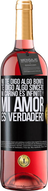 29,95 € | Vino Rosado Edición ROSÉ No te digo algo bonito, te digo algo sincero, mi cariño es infinito y mi amor es verdadero Etiqueta Negra. Etiqueta personalizable Vino joven Cosecha 2024 Tempranillo