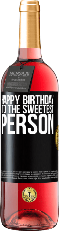 24,95 € Free Shipping | Rosé Wine ROSÉ Edition Happy birthday to the sweetest person Black Label. Customizable label Young wine Harvest 2021 Tempranillo