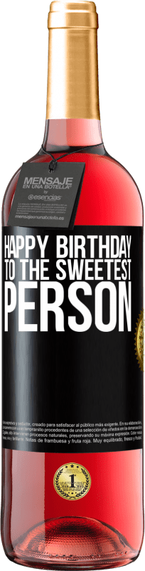 29,95 € Free Shipping | Rosé Wine ROSÉ Edition Happy birthday to the sweetest person Black Label. Customizable label Young wine Harvest 2024 Tempranillo