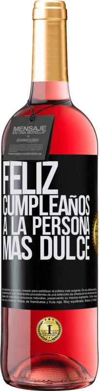 29,95 € | Vino Rosado Edición ROSÉ Feliz cumpleaños a la persona más dulce Etiqueta Negra. Etiqueta personalizable Vino joven Cosecha 2023 Tempranillo