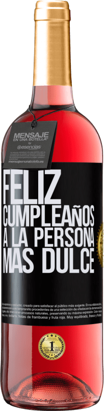 29,95 € | Vino Rosado Edición ROSÉ Feliz cumpleaños a la persona más dulce Etiqueta Negra. Etiqueta personalizable Vino joven Cosecha 2024 Tempranillo