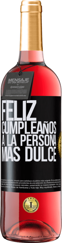 29,95 € | Vino Rosado Edición ROSÉ Feliz cumpleaños a la persona más dulce Etiqueta Negra. Etiqueta personalizable Vino joven Cosecha 2025 Tempranillo