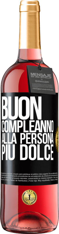29,95 € | Vino rosato Edizione ROSÉ Buon compleanno alla persona più dolce Etichetta Nera. Etichetta personalizzabile Vino giovane Raccogliere 2023 Tempranillo