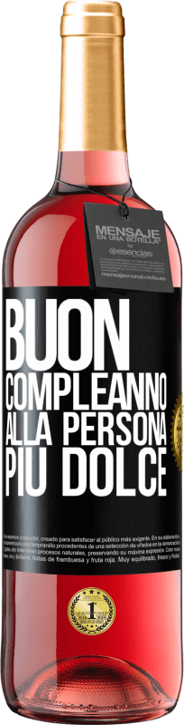 «Buon compleanno alla persona più dolce» Edizione ROSÉ