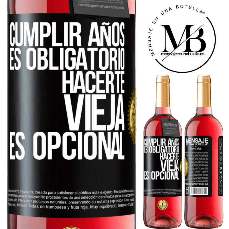 29,95 € Envío gratis | Vino Rosado Edición ROSÉ Cumplir años es obligatorio, hacerte vieja es opcional Etiqueta Negra. Etiqueta personalizable Vino joven Cosecha 2024 Tempranillo