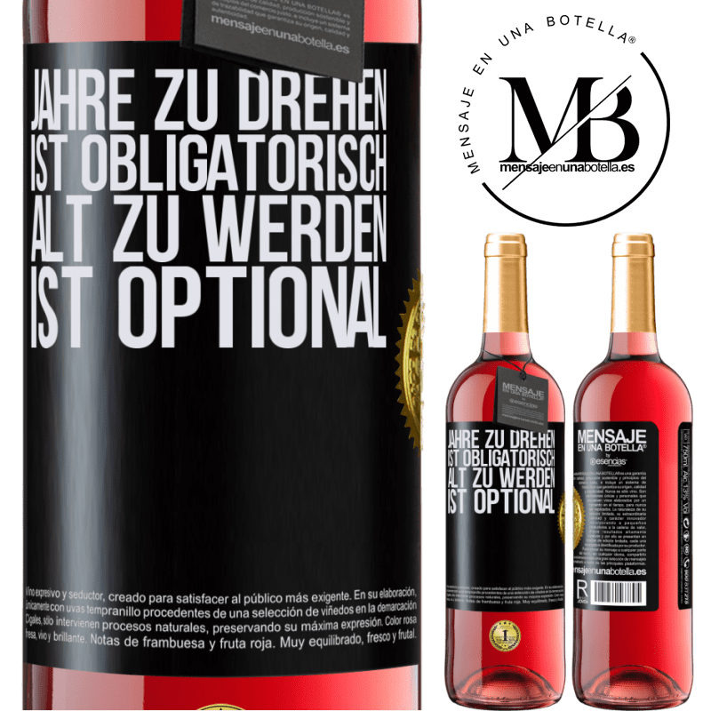 29,95 € Kostenloser Versand | Roséwein ROSÉ Ausgabe Geburtstag haben ist obligatorisch, alt werden ist optional Schwarzes Etikett. Anpassbares Etikett Junger Wein Ernte 2024 Tempranillo