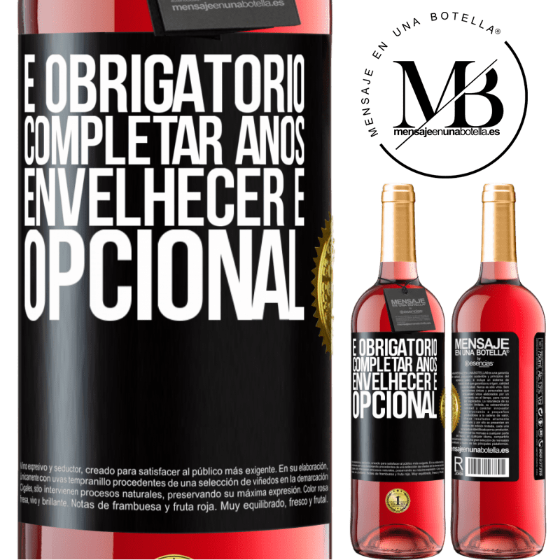 29,95 € Envio grátis | Vinho rosé Edição ROSÉ É obrigatório completar anos, envelhecer é opcional Etiqueta Preta. Etiqueta personalizável Vinho jovem Colheita 2024 Tempranillo