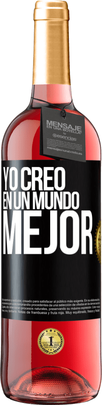 Envío gratis | Vino Rosado Edición ROSÉ Yo creo (EN) un mundo mejor Etiqueta Negra. Etiqueta personalizable Vino joven Cosecha 2023 Tempranillo