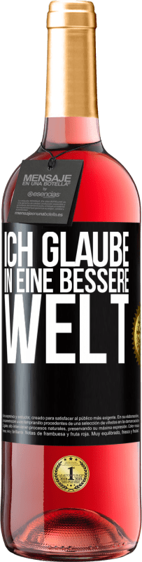 29,95 € Kostenloser Versand | Roséwein ROSÉ Ausgabe Ich glaube (IN) eine bessere Welt Schwarzes Etikett. Anpassbares Etikett Junger Wein Ernte 2025 Tempranillo