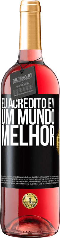 Envio grátis | Vinho rosé Edição ROSÉ Eu acredito (EM) um mundo melhor Etiqueta Preta. Etiqueta personalizável Vinho jovem Colheita 2023 Tempranillo