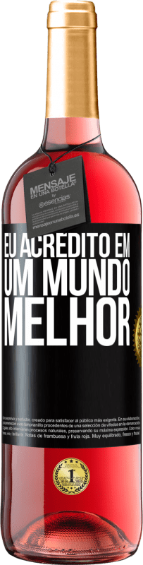 29,95 € Envio grátis | Vinho rosé Edição ROSÉ Eu acredito (EM) um mundo melhor Etiqueta Preta. Etiqueta personalizável Vinho jovem Colheita 2025 Tempranillo