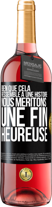 «Bien que cela ressemble à une histoire, nous méritons une fin heureuse» Édition ROSÉ