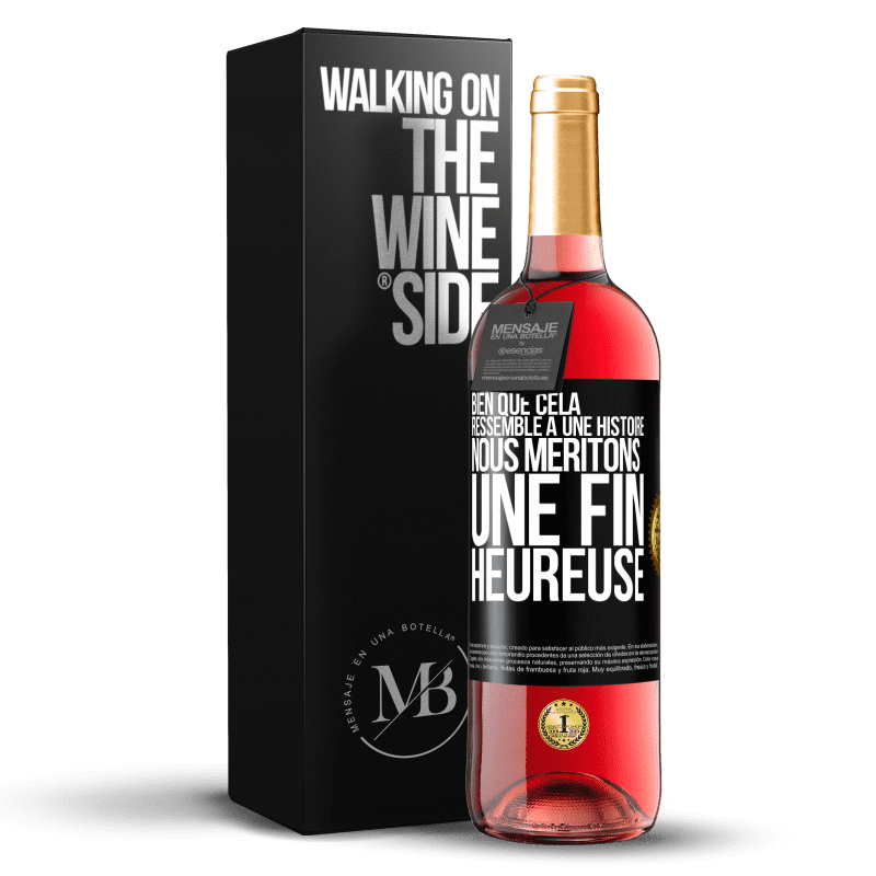 29,95 € Envoi gratuit | Vin rosé Édition ROSÉ Bien que cela ressemble à une histoire, nous méritons une fin heureuse Étiquette Noire. Étiquette personnalisable Vin jeune Récolte 2023 Tempranillo