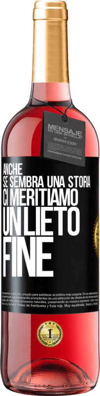 Spedizione Gratuita | Vino rosato Edizione ROSÉ Anche se sembra una storia, ci meritiamo un lieto fine Etichetta Nera. Etichetta personalizzabile Vino giovane Raccogliere 2023 Tempranillo