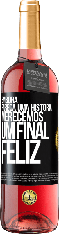 Envio grátis | Vinho rosé Edição ROSÉ Embora pareça uma história, merecemos um final feliz Etiqueta Preta. Etiqueta personalizável Vinho jovem Colheita 2023 Tempranillo