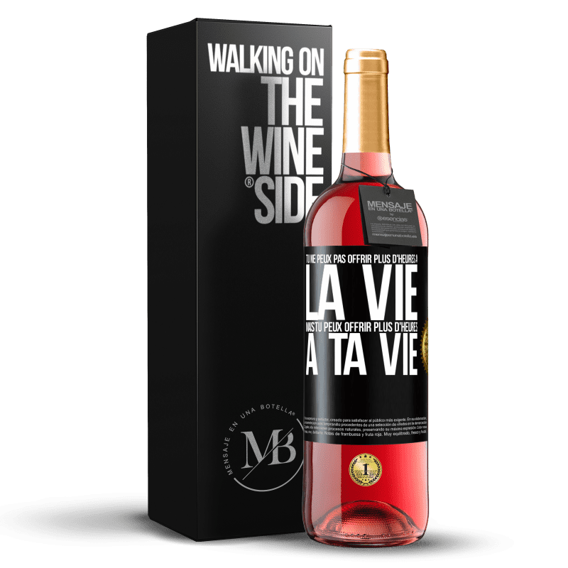 29,95 € Envoi gratuit | Vin rosé Édition ROSÉ Tu ne peux pas offrir plus d'heures à la vie, mais tu peux offrir plus d'heures à ta vie Étiquette Noire. Étiquette personnalisable Vin jeune Récolte 2023 Tempranillo