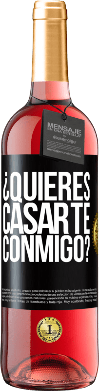 Envío gratis | Vino Rosado Edición ROSÉ ¿Quieres casarte conmigo? Etiqueta Negra. Etiqueta personalizable Vino joven Cosecha 2023 Tempranillo