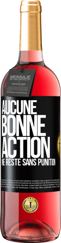 29,95 € | Vin rosé Édition ROSÉ Aucune bonne action ne reste sans punition Étiquette Noire. Étiquette personnalisable Vin jeune Récolte 2024 Tempranillo