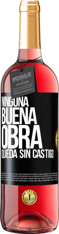 29,95 € | Vino Rosado Edición ROSÉ Ninguna buena obra queda sin castigo Etiqueta Negra. Etiqueta personalizable Vino joven Cosecha 2025 Tempranillo