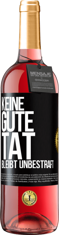 Kostenloser Versand | Roséwein ROSÉ Ausgabe Keine gute Tat bleibt unbestraft Schwarzes Etikett. Anpassbares Etikett Junger Wein Ernte 2023 Tempranillo