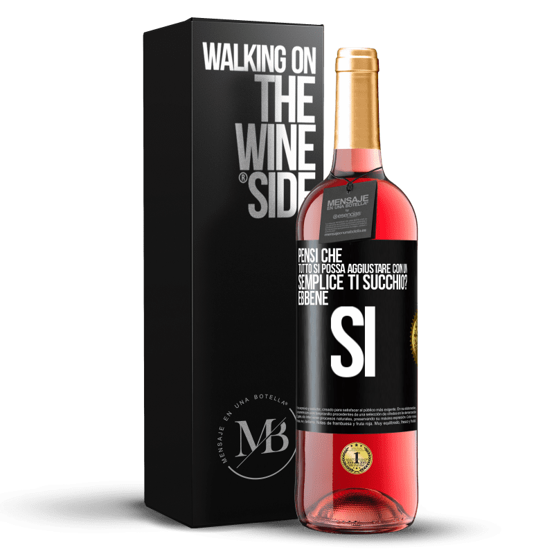 29,95 € Spedizione Gratuita | Vino rosato Edizione ROSÉ Pensi che tutto si possa aggiustare con un semplice Ti succhio? ... Ebbene si Etichetta Nera. Etichetta personalizzabile Vino giovane Raccogliere 2025 Tempranillo