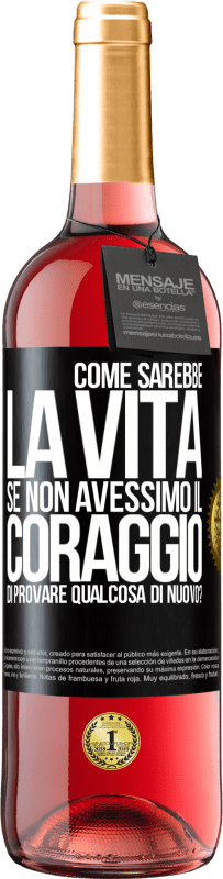 29,95 € | Vino rosato Edizione ROSÉ Come sarebbe la vita se non avessimo il coraggio di provare qualcosa di nuovo? Etichetta Nera. Etichetta personalizzabile Vino giovane Raccogliere 2025 Tempranillo
