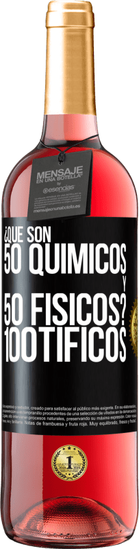 29,95 € | 桃红葡萄酒 ROSÉ版 ¿Qué son 50 químicos y 50 físicos? 100tíficos 黑标. 可自定义的标签 青年酒 收成 2024 Tempranillo