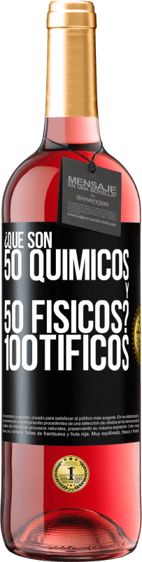 29,95 € | Roséwein ROSÉ Ausgabe ¿Qué son 50 químicos y 50 físicos? 100tíficos Schwarzes Etikett. Anpassbares Etikett Junger Wein Ernte 2023 Tempranillo