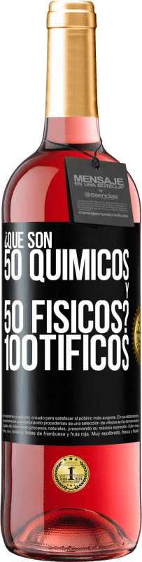 29,95 € | Vino rosato Edizione ROSÉ ¿Qué son 50 químicos y 50 físicos? 100tíficos Etichetta Nera. Etichetta personalizzabile Vino giovane Raccogliere 2023 Tempranillo