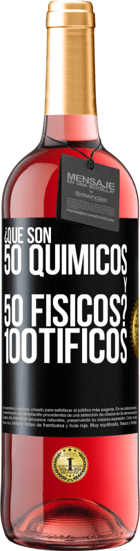 29,95 € | Vinho rosé Edição ROSÉ ¿Qué son 50 químicos y 50 físicos? 100tíficos Etiqueta Preta. Etiqueta personalizável Vinho jovem Colheita 2025 Tempranillo